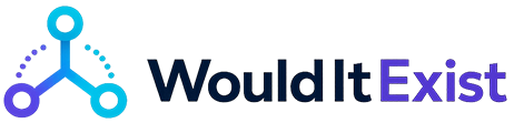 Would It Exist
